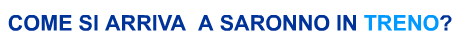 Arrivare a Saronno in treno