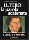 Protestanti - Lutero la parola scatenata