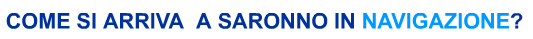 Arrivare a Saronno in nave